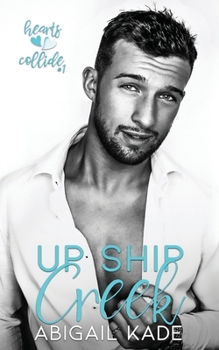 Up Ship Creek (Valentine's Inc. Cruises) - Book #1 of the Hearts Collide