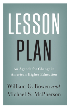 Lesson Plan: An Agenda for Change in American Higher Education - Book  of the William G. Bowen Series