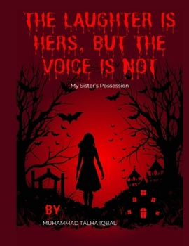 THE LAUGHTER IS HERS, BUT THE VOICE IS NOT: My Sister’s Possession