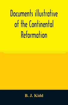 Paperback Documents illustrative of the Continental Reformation Book