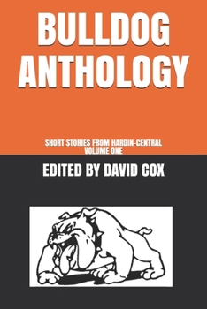 Paperback Bulldog Anthology: Short Stories from Hardin-Central, Volume One Book