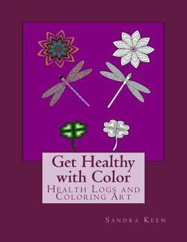 Paperback Get Healthy with Color: Health Logs and Coloring Art Book