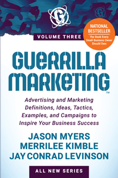 Paperback Guerrilla Marketing Volume 3: Advertising and Marketing Definitions, Ideas, Tactics, Examples, and Campaigns to Inspire Your Business Success Book
