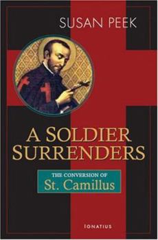 Paperback A Soldier Surrenders: The Conversion of Saint Camillus de Lellis Book