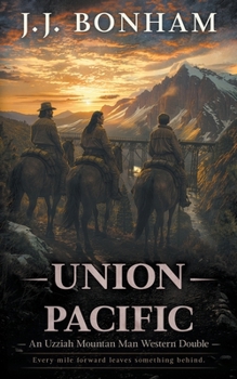Union Pacific: A Western Double (Uzziah Mountain Man)