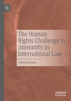 Paperback The Human Rights Challenge to Immunity in International Law Book