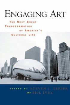 Paperback Engaging Art: The Next Great Transformation of America's Cultural Life Book