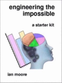 Paperback Engineering the Impossible: A Starter Kit Book