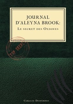 Paperback Journal d'Aleyna Brook: Le secret des Oxiones [French] Book