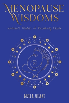 Paperback Menopause Wisdoms: Women's Stories of Becoming Crone Book