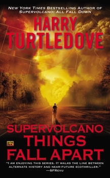 Things Fall Apart - Book #3 of the Supervolcano