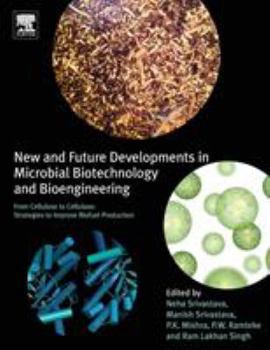 Paperback New and Future Developments in Microbial Biotechnology and Bioengineering: From Cellulose to Cellulase: Strategies to Improve Biofuel Production Book
