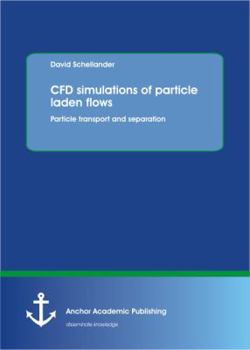 Paperback CFD simulations of particle laden flows: Particle transport and separation Book