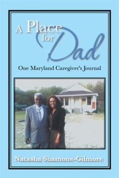 A Place for Dad: One Maryland Caregiver's Journal