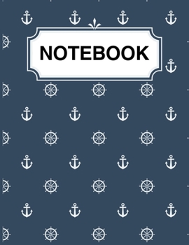 Paperback Nautical Theme- Anchors- Large Notebook: Great Gift Idea With Funny Saying On Cover, For Take Notes (120 Pages Lined Blank 8.5"x11") Book