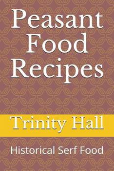 Paperback Peasant Food Recipes: Historiacal Serf Food Book