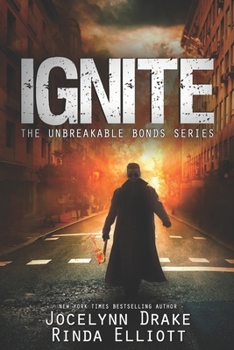 Ignite - Book #7 of the Unbreakable Bonds