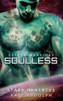 Soulless - Book #1 of the Detyen Warriors