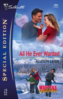 All He Ever Wanted (Silhouette Special Edition) (Silhouette Special Edition) - Book #2 of the Montana Mavericks: Gold Rush Grooms
