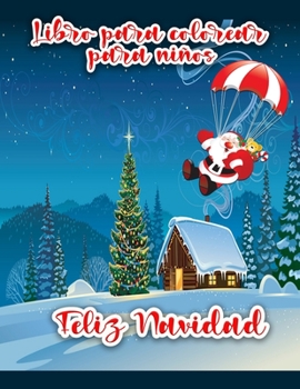 Paperback Libro para colorear de Feliz Navidad para niños: Páginas para colorear de Navidad con Papá Noel, muñeco de nieve, árboles de Navidad y adornos para to [Spanish] Book