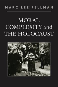 Paperback Moral Complexity and The Holocaust Book