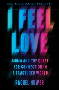 Hardcover I Feel Love: Mdma and the Quest for Connection in a Fractured World Book