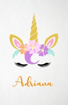 Paperback Adriana A5 Lined Notebook 110 Pages: Funny Blank Journal For Lovely Magical Unicorn Face Dream Family First Name Middle Last Surname. Unique Student T Book