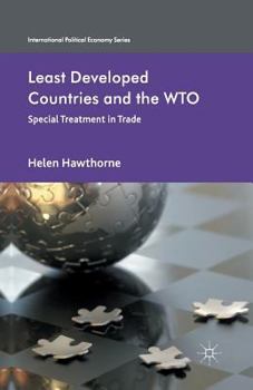 Least Developed Countries and the WTO: Special Treatment in Trade (International Political Economy Series)
