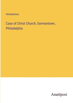 Paperback Case of Christ Church, Germantown, Philadelphia Book