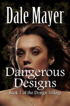 Dangerous Designs - Book #1 of the Design