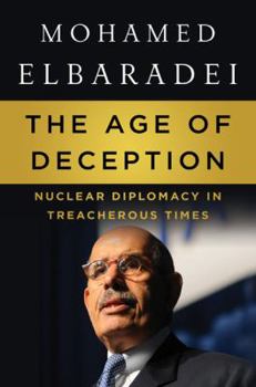 Hardcover The Age of Deception: Nuclear Diplomacy in Treacherous Times Book