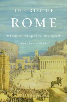 Hardcover The Rise of Rome: From the Iron Age to the Punic Wars Book