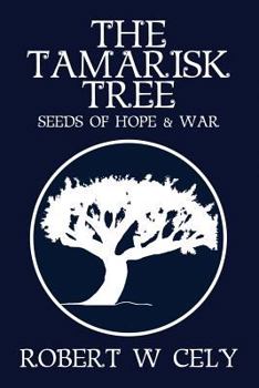 Paperback The Tamarisk Tree: Seeds of Hope & War Book