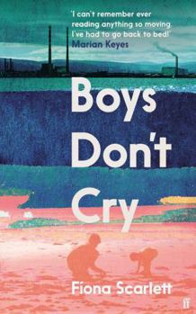 Hardcover Boys Don't Cry: 'I can't remember ever reading something so moving.' Marian Keyes Book