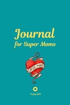 Paperback Journal for Super Moms Green Cover 6x9 Inches Book