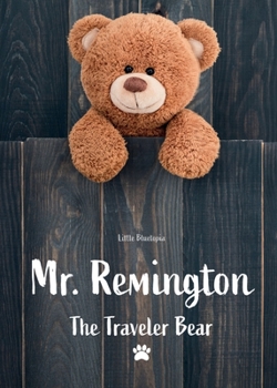 Paperback Mr. Remington: The Traveler Bear Book
