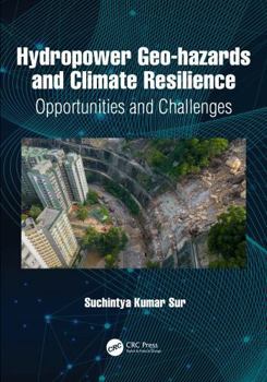 Hardcover Hydropower Geo-Hazards and Climate Resilience: Opportunities and Challenges Book