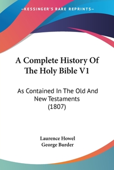 Paperback A Complete History Of The Holy Bible V1: As Contained In The Old And New Testaments (1807) Book