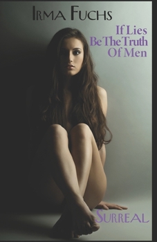 Paperback Irma Fuchs: If Lies Be The Truth of Men Book