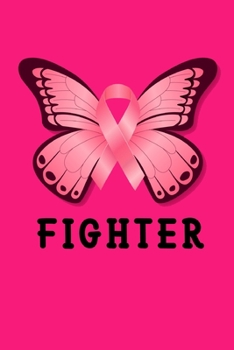 Paperback Fighter: Pink Breast Cancer Awareness Day Lined Notebook / Diary / Journal To Write In 6"x9" for Breast Cancer Awareness Day Gi Book