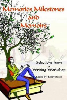 Paperback Memories Milestones and Memoirs: Selections from a Writing Workshop Book