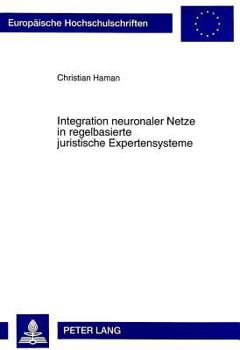 Paperback Integration Neuronaler Netze in Regelbasierte Juristische Expertensysteme [German] Book