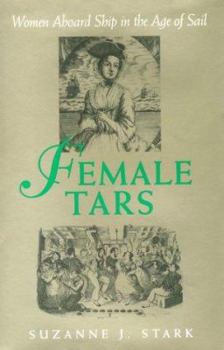 Hardcover Female Tars: Women Aboard Ship in the Age of Sail Book