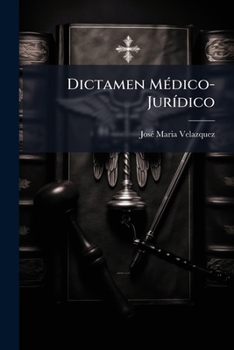 Dictamen médico-jurídico: que sobre la pretendida demencia del señor conde de Casa Montalvo, por orden de S.A. la Real Audiencia Pretorial de la Habanadieron los Sres. doctor D. José María Velazquez, 