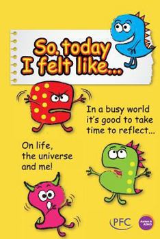 Paperback So Today I Felt Like: Life, the universe and me Book
