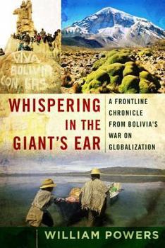 Paperback Whispering in the Giant's Ear: A Frontline Chronicle from Bolivia's War on Globalization Book