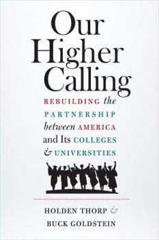 Hardcover Our Higher Calling: Rebuilding the Partnership Between America and Its Colleges and Universities Book