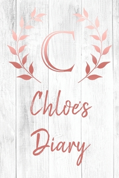 Chloe's Diary: Personalized Diary for Chloe / Journal / Notebook - C Monogram Initial & Name - Great Christmas or Birthday Gift