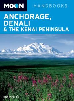 Paperback Moon Anchorage, Denali & the Kenai Peninsula Book