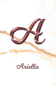 Paperback Ariella: Journal Diary - Personalized First Name Personal Writing - Letter A White Marble Rose Gold Pink Effect Cover - Daily D Book